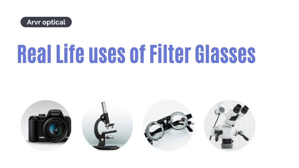 real life uses of filter glasses